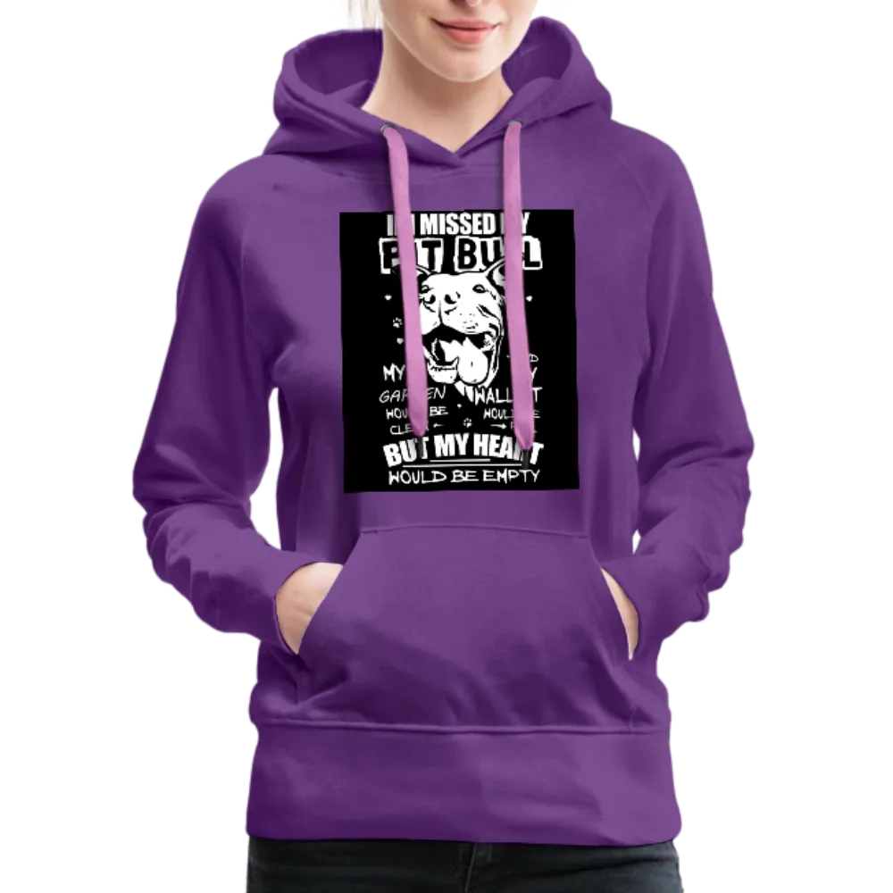 If I Missed My Pitbull Women’s Premium Hoodie