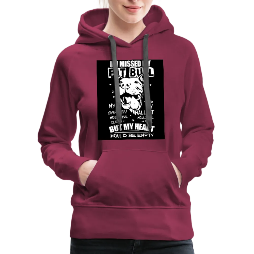 If I Missed My Pitbull Women’s Premium Hoodie