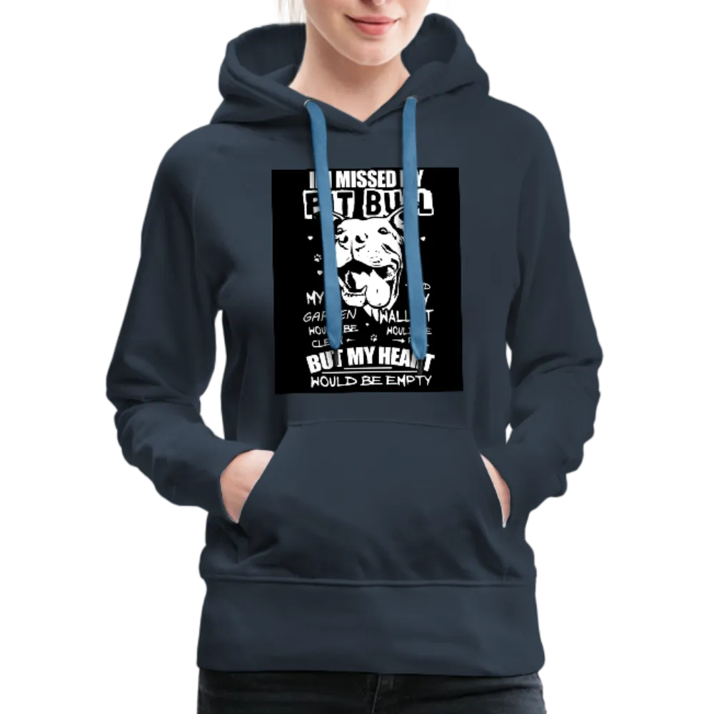 If I Missed My Pitbull Women’s Premium Hoodie